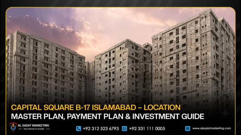 Capital Square B-17 Islamabad – Location, Master Plan, Payment Plan & Investment Guide