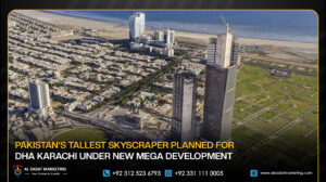Pakistan’s Tallest Skyscraper Planned for DHA Karachi Under New Mega Development