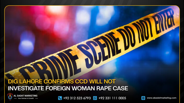 DIG Lahore Confirms CCD Will Not Investigate Foreign Woman Rape Case