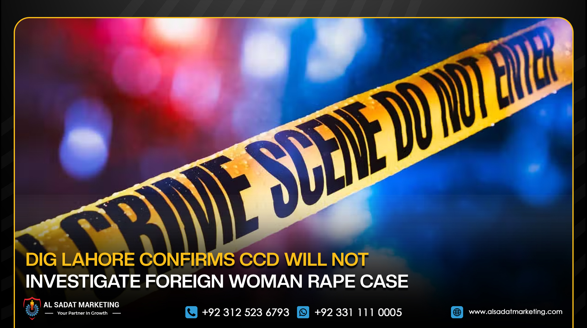 DIG Lahore Confirms CCD Will Not Investigate Foreign Woman Rape Case