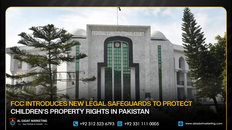 FCC Introduces New Legal Safeguards to Protect Children’s Property Rights in Pakistan