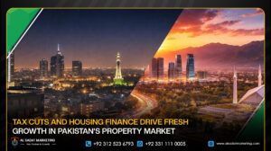 Tax Cuts and Housing Finance Drive Fresh Growth in Pakistan’s Property Market