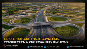 Lahore High Court Halts Commercial Construction Along Rawalpindi Ring Road