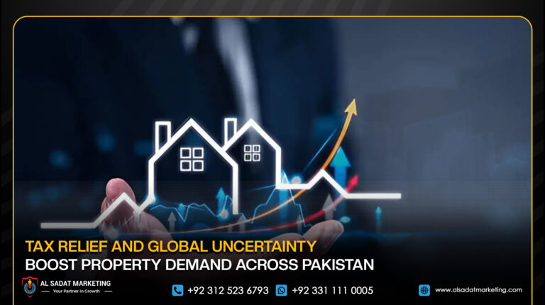 Tax Relief and Global Uncertainty Boost Property Demand Across Pakistan