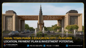 Faisal Town Phase 2 Education City – Features, Location, Payment Plan & Investment Potential
