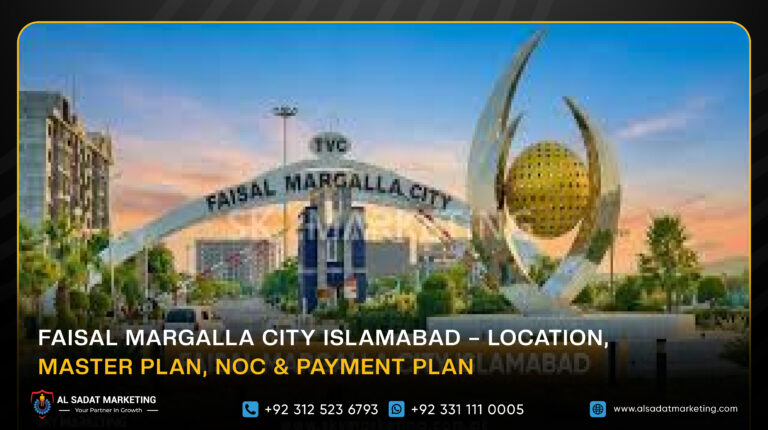 Faisal Margalla City Islamabad – Location, Master Plan, NOC & Payment Plan
