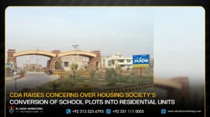 CDA Raises Concerns Over Housing Society’s Conversion of School Plots Into Residential Units