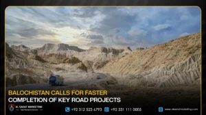 Balochistan Calls for Faster Completion of Key Road Projects