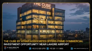 The Cube by Athar Associates Offers Prime Commercial Investment Opportunity Near Lahore Airport