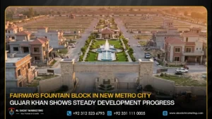 Fairways Fountain Block in New Metro City Gujar Khan Shows Steady Development Progress