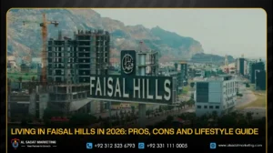 Living in Faisal Hills in 2026: Pros, Cons and Lifestyle Guide