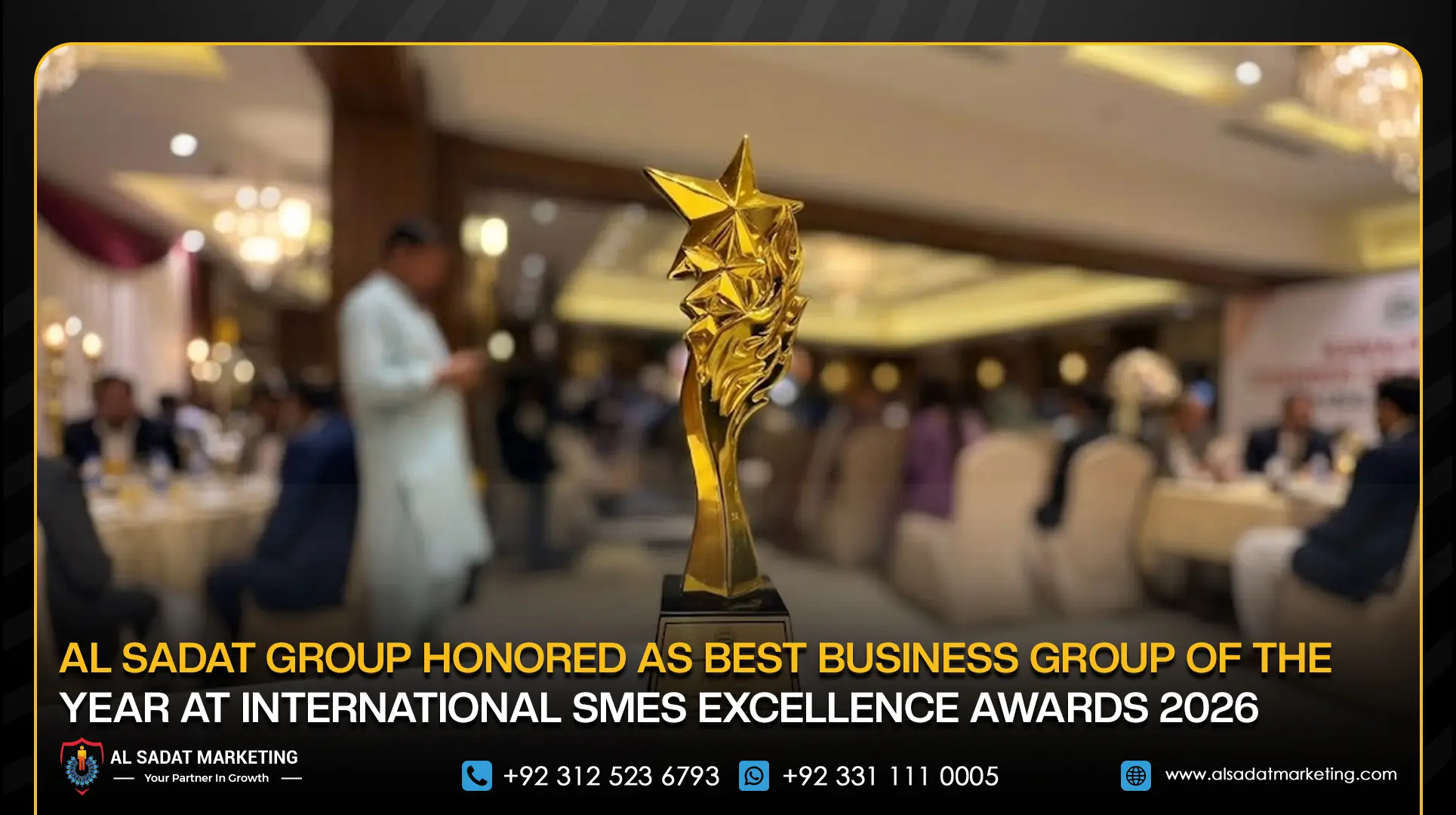 Al Sadat Group Honored as Best Business Group of the Year at International SMEs Excellence Awards 2026