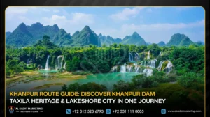 Khanpur Route Guide: Discover Khanpur Dam, Taxila Heritage & Lakeshore City in One Journey