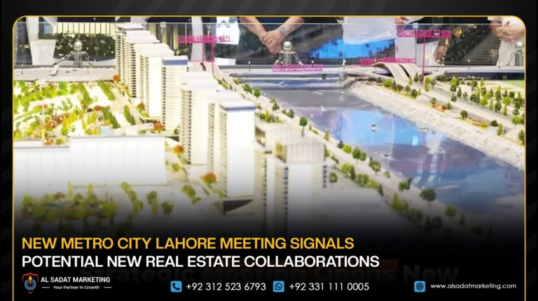 New Metro City Lahore Meeting Signals Potential New Real Estate Collaborations