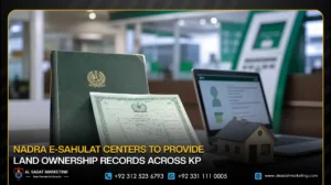 NADRA e-Sahulat Centers to Provide Land Ownership Records Across KP