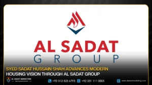Syed Sadat Hussain Shah Advances Modern Housing Vision Through Al Sadat Group
