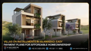 Villas on Installments in Islamabad: Easy Payment Plans for Affordable Homeownership