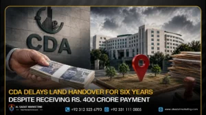 CDA Delays Land Handover for Six Years Despite Receiving Rs. 400 Crore Payment