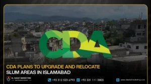 CDA Plans to Upgrade and Relocate Slum Areas in Islamabad