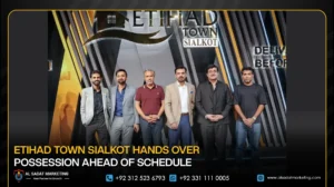 Etihad Town Sialkot Hands Over Possession Ahead of Schedule