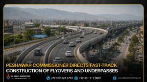 Peshawar Commissioner Directs Fast-Track Construction of Flyovers and Underpasses