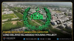 FGEHA Sets Plot Handover Date for Long-Delayed Islamabad Housing Project