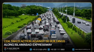 CDA Takes Action Against 58 Buildings Along Islamabad Expressway